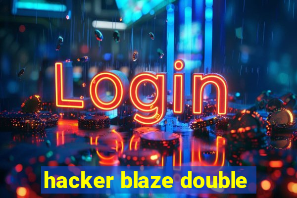 hacker blaze double